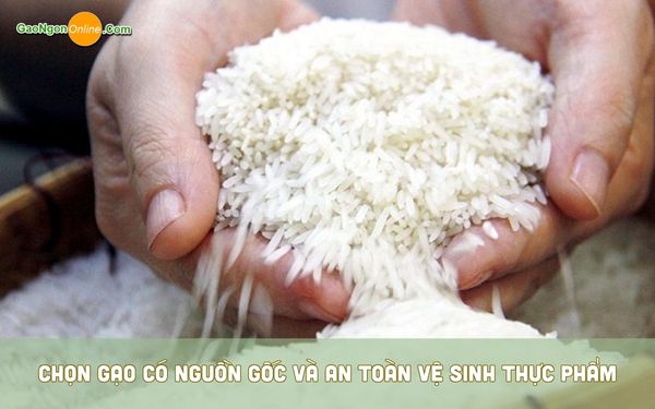 Chọn gạo có nguồn gốc và an toàn vệ sinh thực phẩm